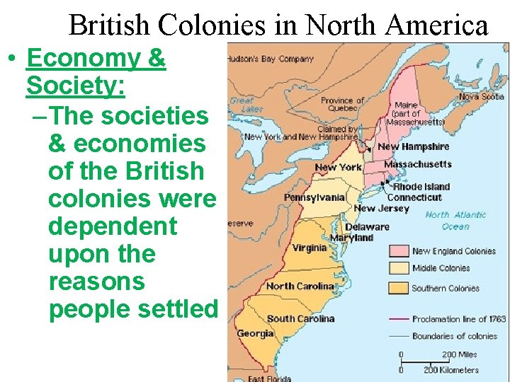 British Colonies in North America • Economy & Society: – The societies & economies