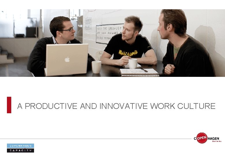 A PRODUCTIVE AND INNOVATIVE WORK CULTURE 