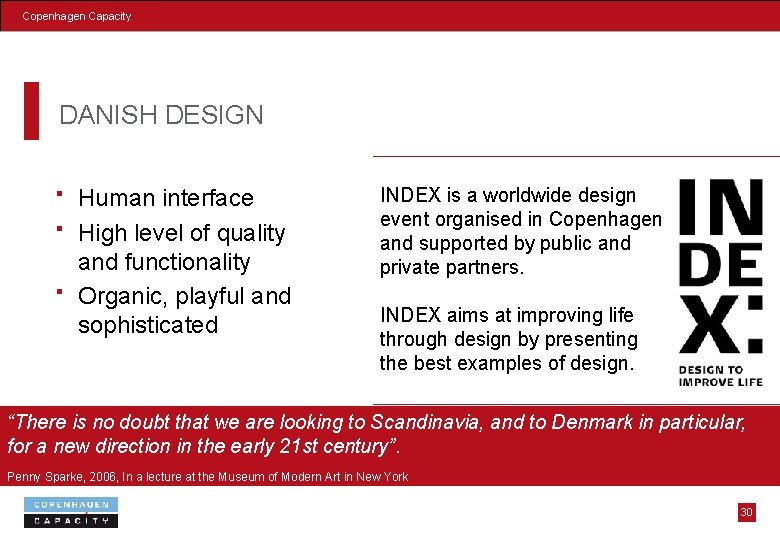 Copenhagen Capacity DANISH DESIGN Human interface High level of quality and functionality Organic, playful