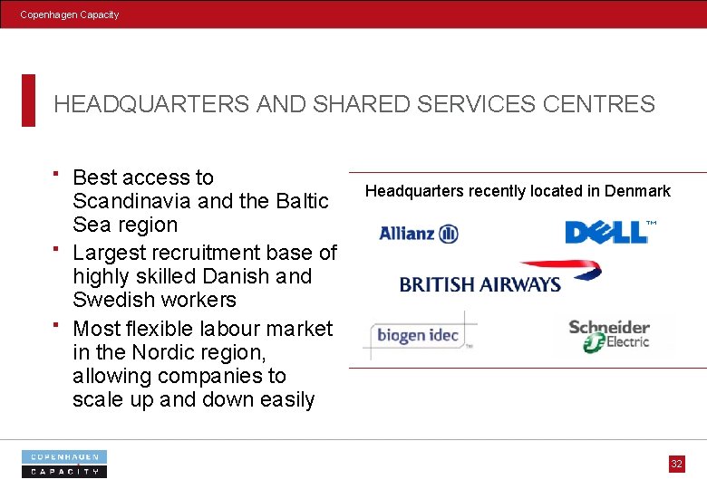 Copenhagen Capacity HEADQUARTERS AND SHARED SERVICES CENTRES Best access to Scandinavia and the Baltic