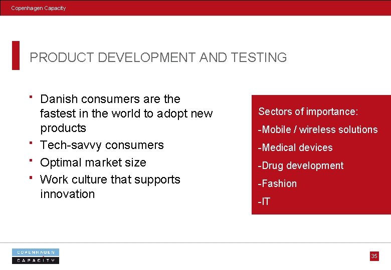 Copenhagen Capacity PRODUCT DEVELOPMENT AND TESTING Danish consumers are the fastest in the world