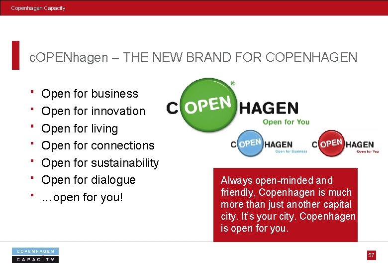 Copenhagen Capacity c. OPENhagen – THE NEW BRAND FOR COPENHAGEN Open for business Open