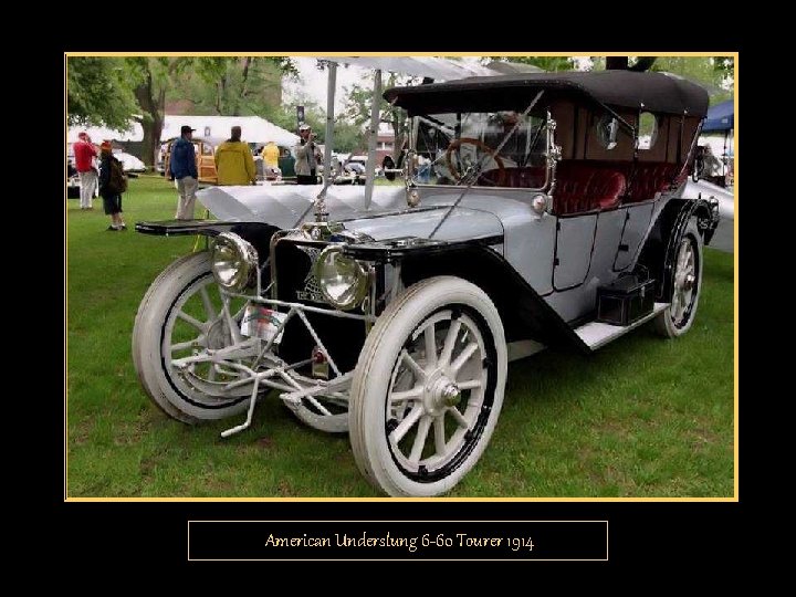 American Underslung 6 -60 Tourer 1914 