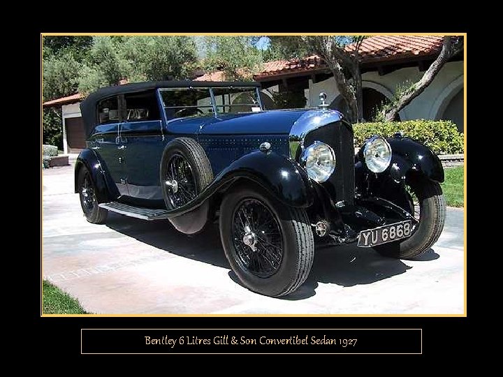 Bentley 6 Litres Gill & Son Convertibel Sedan 1927 