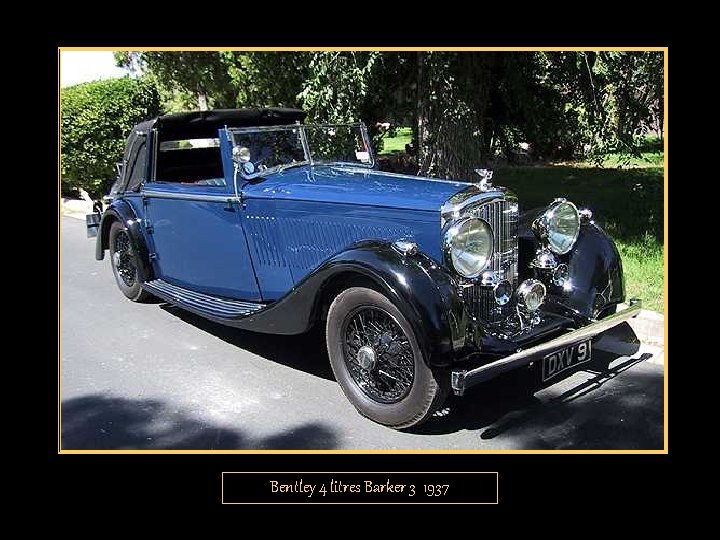 Bentley 4 litres Barker 3 1937 