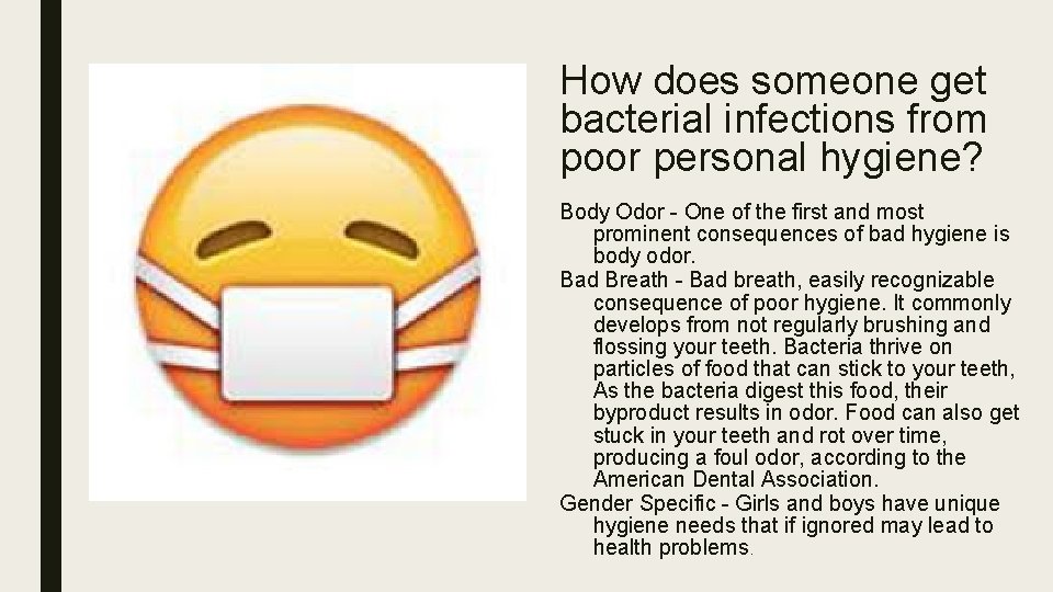 How does someone get bacterial infections from poor personal hygiene? Body Odor - One