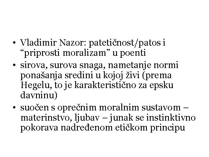  • Vladimir Nazor: patetičnost/patos i “priprosti moralizam” u poenti • sirova, surova snaga,