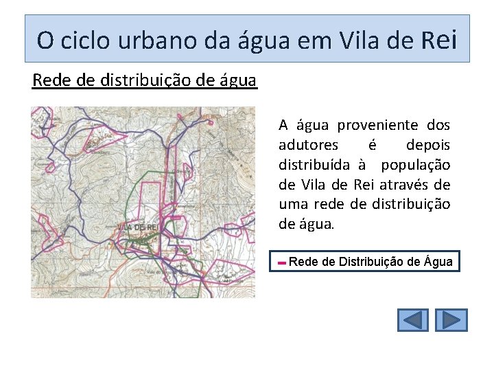 O ciclo urbano da água em Vila de Rei Rede de distribuição de água