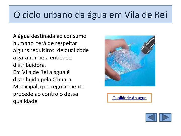 O ciclo urbano da água em Vila de Rei A água destinada ao consumo