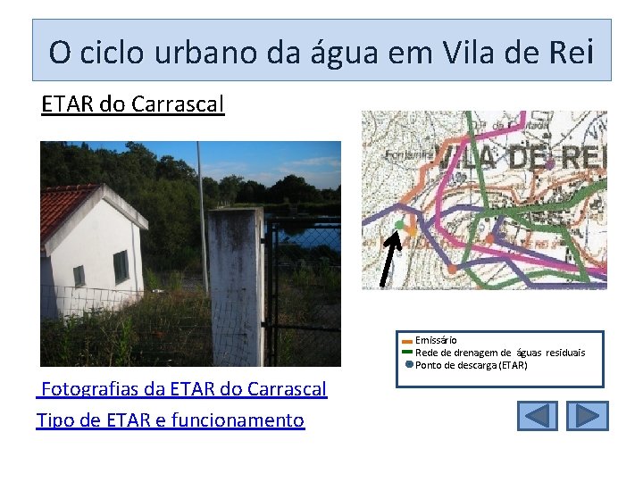 O ciclo urbano da água em Vila de Rei ETAR do Carrascal Emissário Rede