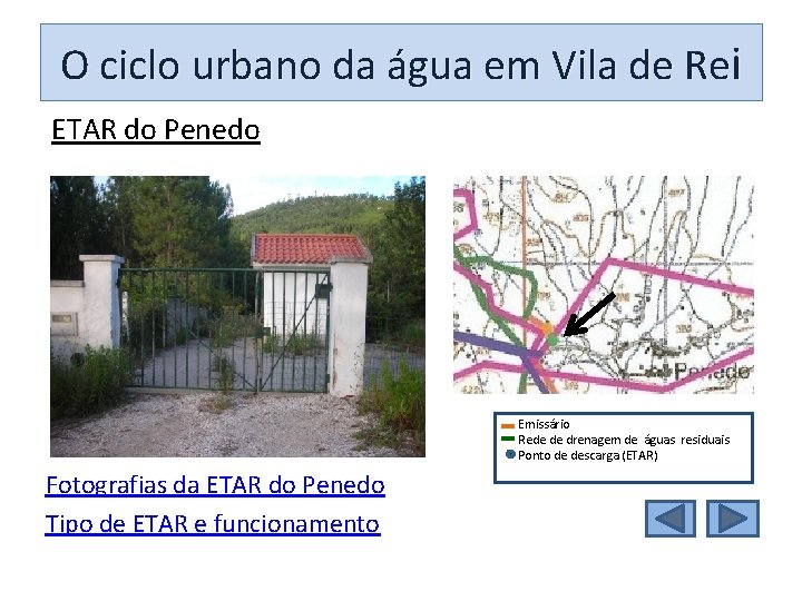 O ciclo urbano da água em Vila de Rei ETAR do Penedo Emissário Rede