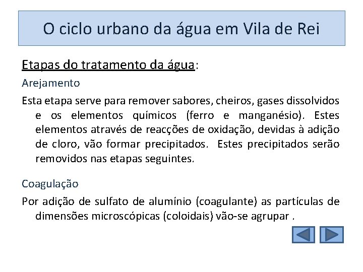 O ciclo urbano da água em Vila de Rei Etapas do tratamento da água: