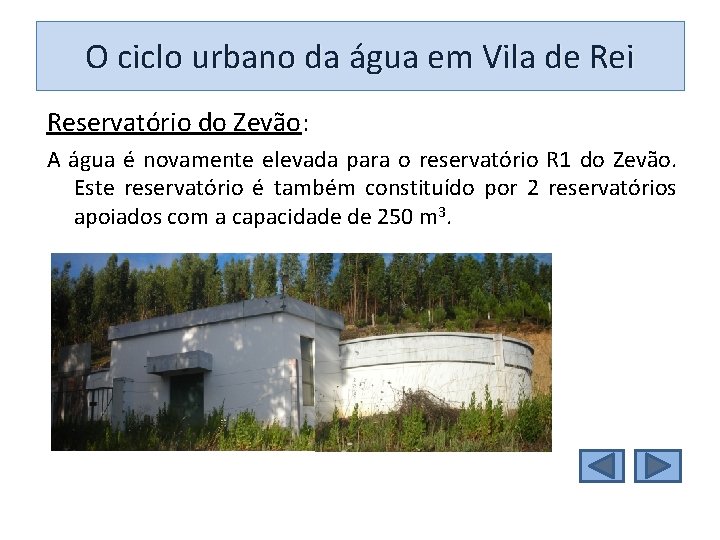 O ciclo urbano da água em Vila de Rei Reservatório do Zevão: A água