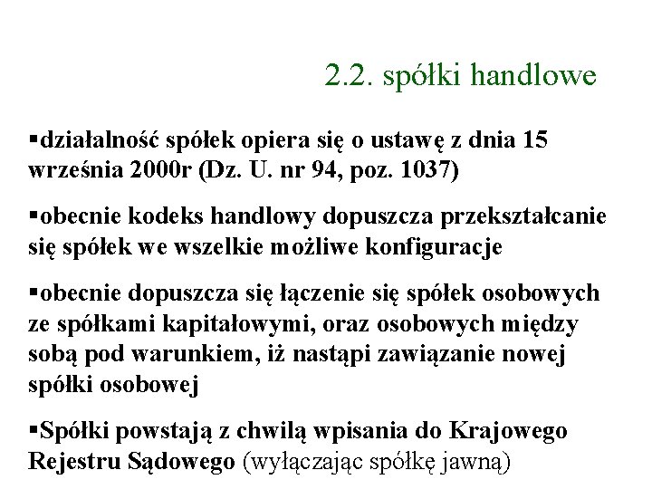 2. 2. spółki handlowe działalność spółek opiera się o ustawę z dnia 15 września