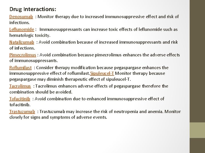 Drug Interactions: Denosumab : Monitor therapy due to increased immunosuppressive effect and risk of