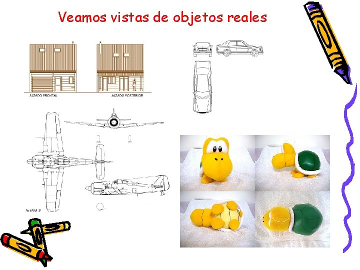 Veamos vistas de objetos reales 