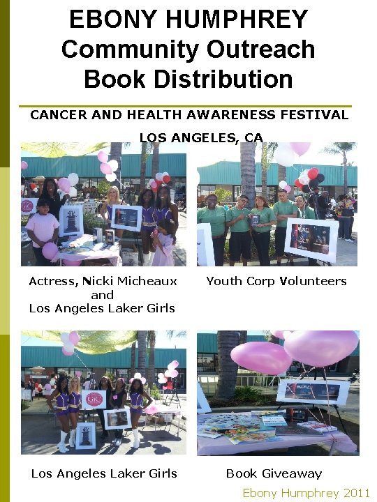 EBONY HUMPHREY Community Outreach Book Distribution CANCER AND HEALTH AWARENESS FESTIVAL LOS ANGELES, CA