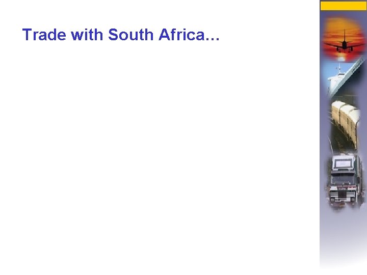 Trade with South Africa… 
