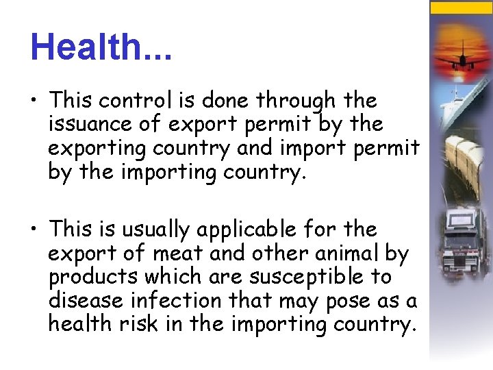Health. . . • This control is done through the issuance of export permit