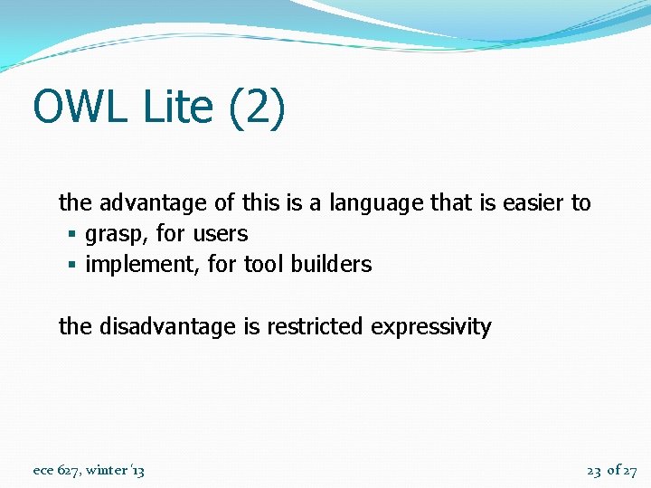 OWL Lite (2) the advantage of this is a language that is easier to