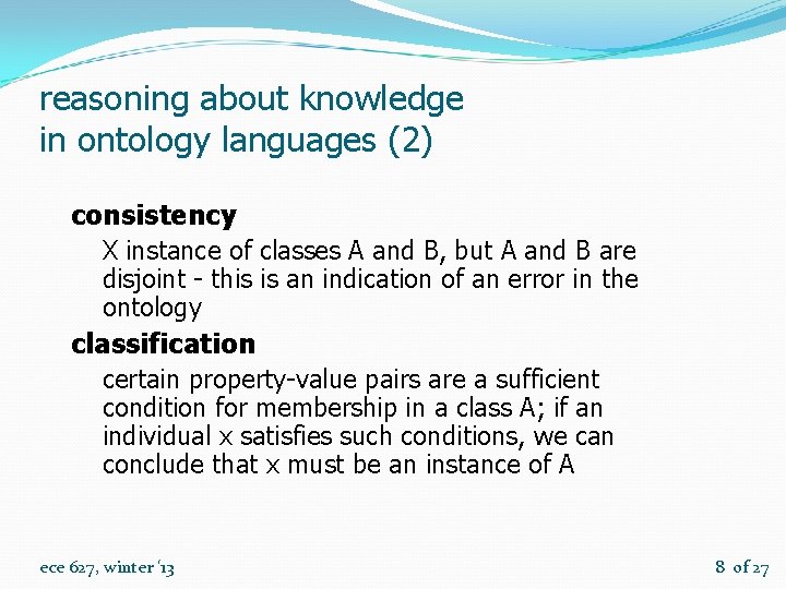 reasoning about knowledge in ontology languages (2) consistency X instance of classes A and