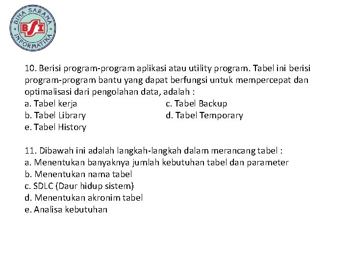10. Berisi program-program aplikasi atau utility program. Tabel ini berisi program-program bantu yang dapat