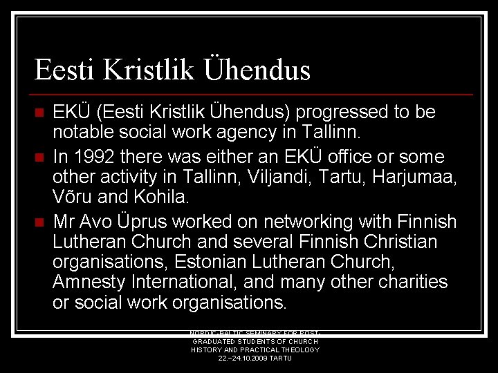 Eesti Kristlik Ühendus n n n EKÜ (Eesti Kristlik Ühendus) progressed to be notable