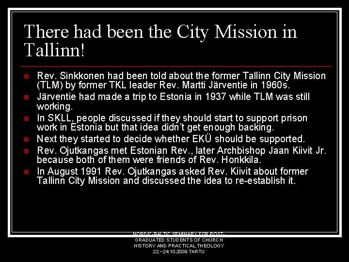 There had been the City Mission in Tallinn! n n n Rev. Sinkkonen had