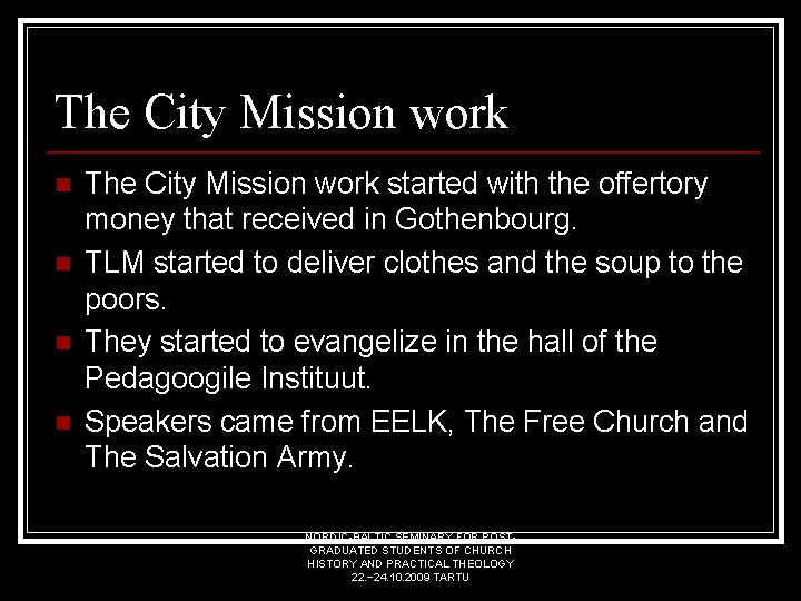 The City Mission work n n The City Mission work started with the offertory
