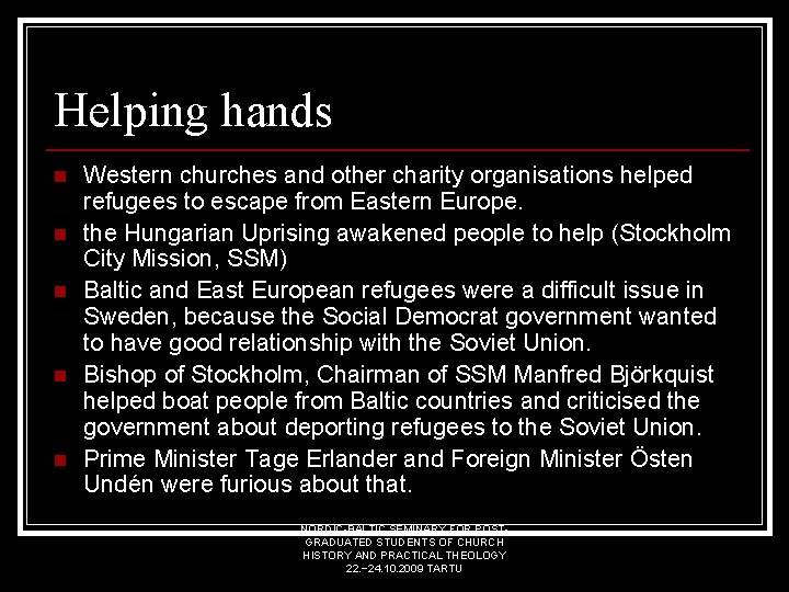 Helping hands n n n Western churches and other charity organisations helped refugees to