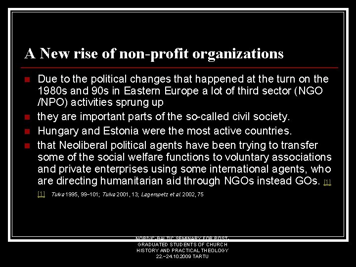 A New rise of non-profit organizations n n Due to the political changes that