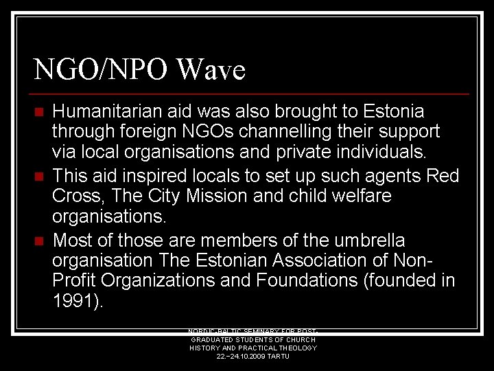 NGO/NPO Wave n n n Humanitarian aid was also brought to Estonia through foreign