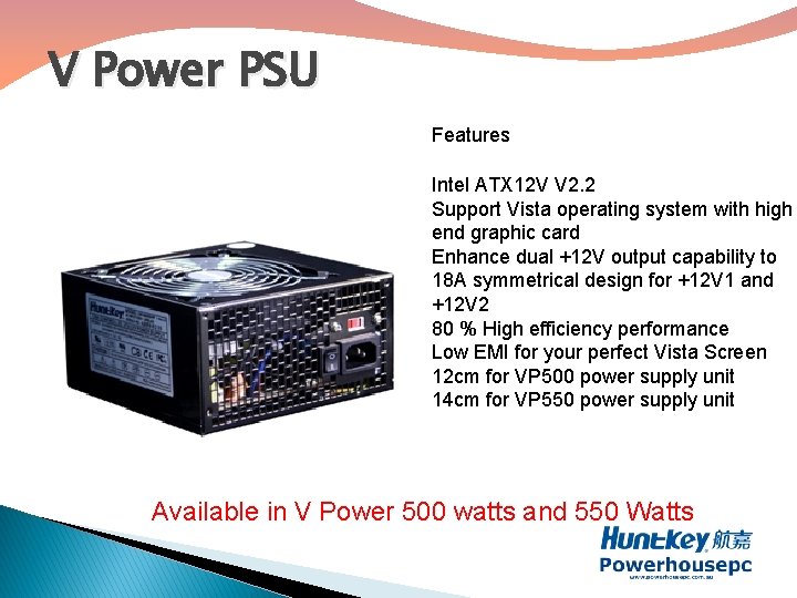 V Power PSU Features Intel ATX 12 V V 2. 2 Support Vista operating