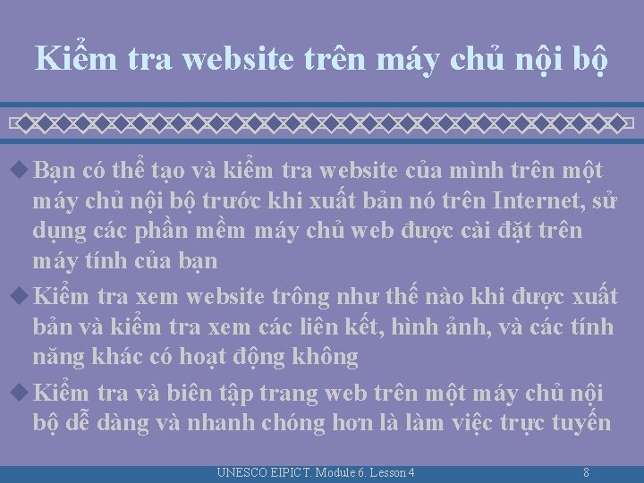 Kiểm tra website trên máy chủ nội bộ u Bạn có thể tạo và Kiểm tra website trên máy chủ nội bộ u Bạn có thể tạo và