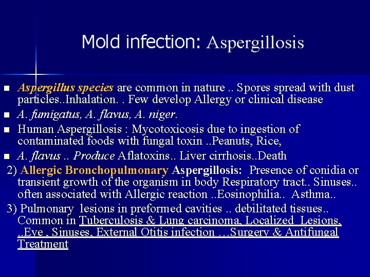 Mold infection: Aspergillosis Aspergillus species are common in nature. . Spores spread with dust