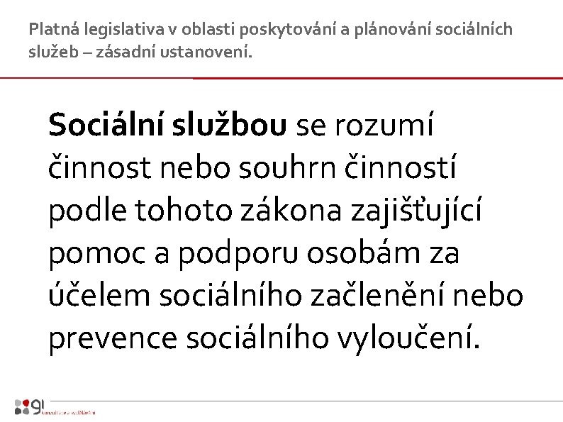 Platná legislativa v oblasti poskytování a plánování sociálních služeb – zásadní ustanovení. Sociální službou