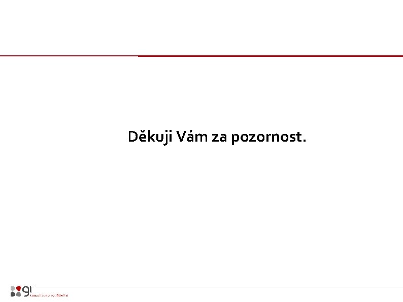 Děkuji Vám za pozornost. 