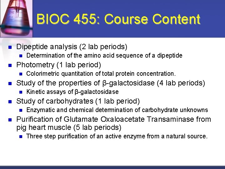 BIOC 455: Course Content n Dipeptide analysis (2 lab periods) n n Photometry (1