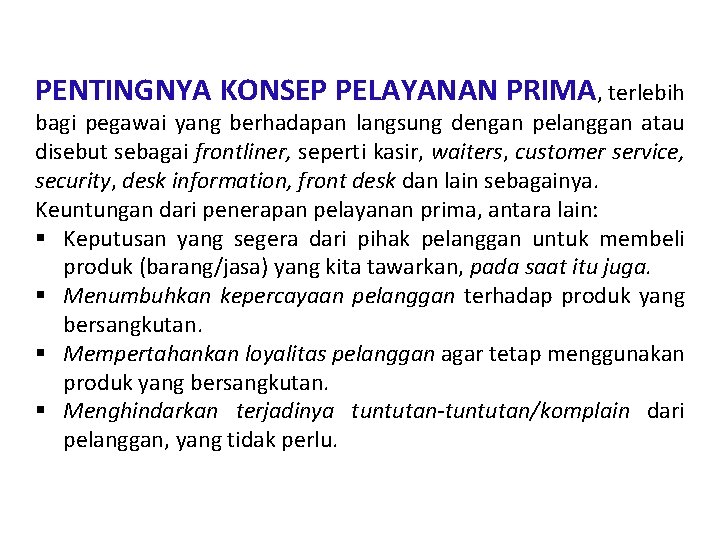 PENTINGNYA KONSEP PELAYANAN PRIMA, terlebih bagi pegawai yang berhadapan langsung dengan pelanggan atau disebut