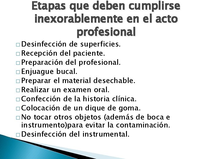 Etapas que deben cumplirse inexorablemente en el acto profesional � Desinfección de superficies. �