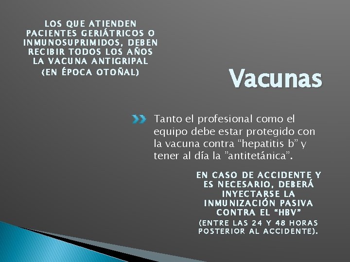 LOS QUE ATIENDEN PACIENTES GERIÁTRICOS O INMUNOSUPRIMIDOS, DEBEN RECIBIR TODOS LOS AÑOS LA VACUNA