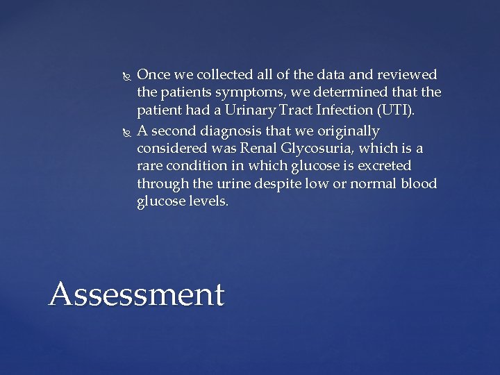  Once we collected all of the data and reviewed the patients symptoms, we