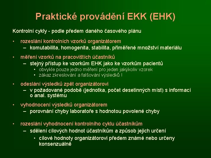 Praktické provádění EKK (EHK) Kontrolní cykly - podle předem daného časového plánu • rozeslání