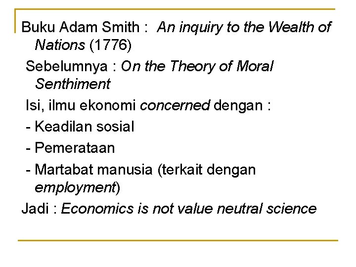 Buku Adam Smith : An inquiry to the Wealth of Nations (1776) Sebelumnya :