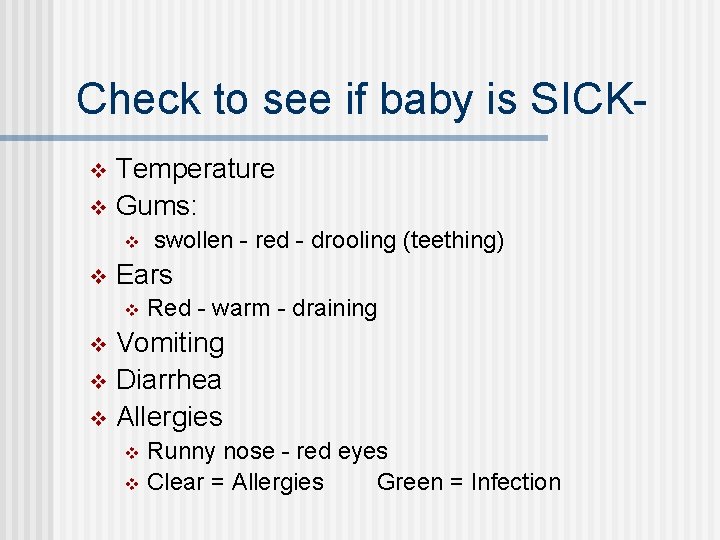 Check to see if baby is SICKTemperature v Gums: v v v swollen -