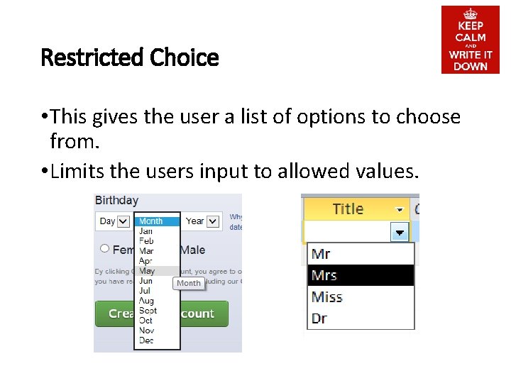 Restricted Choice • This gives the user a list of options to choose from.