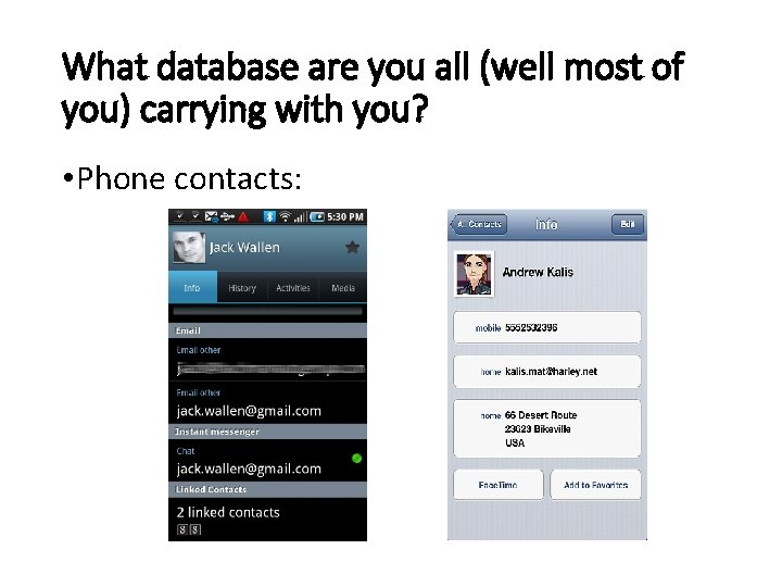 What database are you all (well most of you) carrying with you? • Phone