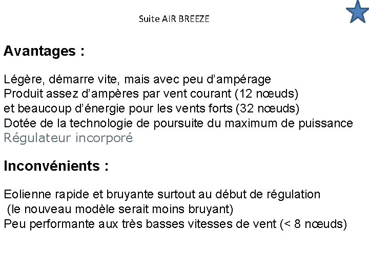 Suite AIR BREEZE Avantages : Légère, démarre vite, mais avec peu d’ampérage Produit assez