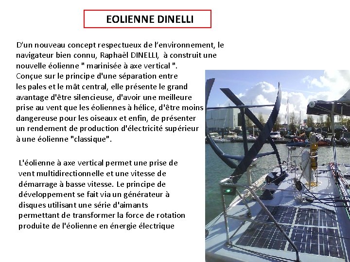  EOLIENNE DINELLI D’un nouveau concept respectueux de l’environnement, le navigateur bien connu, Raphaël