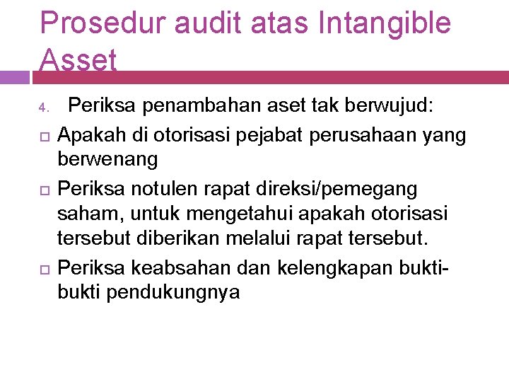 Prosedur audit atas Intangible Asset 4. Periksa penambahan aset tak berwujud: Apakah di otorisasi